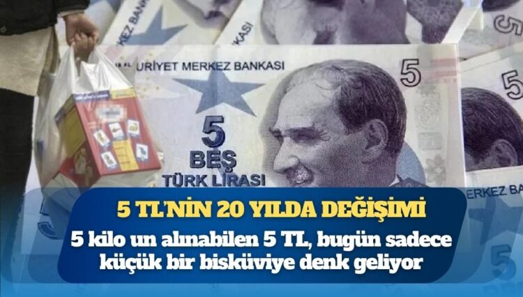5 TL’nin 20 yılda değişimi: 2005’te poşet dolduruyordu