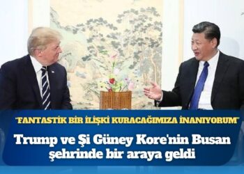 ABD Başkanı Trump ve Çin Devlet Başkanı Şi Güney Kore’nin Busan şehrinde bir araya geldi