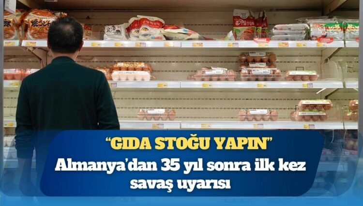 Almanya’dan 35 yıl sonra ilk kez savaş uyarısı: ‘Artık daha olası, gıda stoğu yapın’