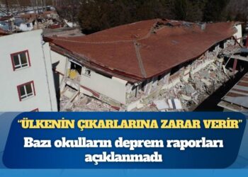 Bazı okulların deprem raporları açıklanmadı; Millî Eğitim Müdürlüğü açıklama yaptı: “Ülkenin ekonomik çıkarlarına zarar verir”