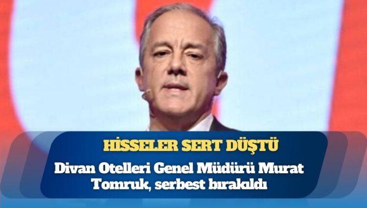 İBB soruşturmasında ‘şüpheli’ sıfatıyla ifadeye çağrılan Divan Otelleri Genel Müdürü Murat Tomruk, serbest bırakıldı
