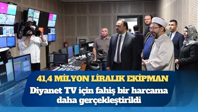 Diyanet TV yatırımı: 41,4 milyon liralık ekipman