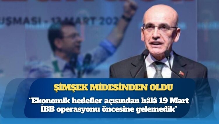 Kulis: Mehmet Şimşek yakın çevresine “Ekonomik hedefler açısından hâlâ 19 Mart İBB operasyonu öncesine gelemedik” demiş