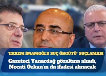 Ekrem İmamoğlu’na şimdi de casusluk soruşturması başlatıldı: Gazeteci Merdan Yanardağ gözaltına alındı, Necati Özkan’ın da ifadesi alınacak