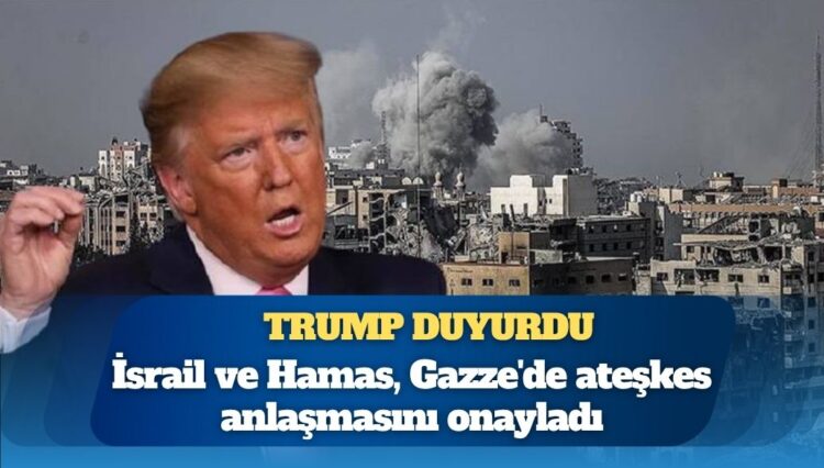 ABD Başkanı Trump, İsrail ile Hamas’ın, Gazze’de ateşkes planının ilk aşamasını imzaladığını duyurdu