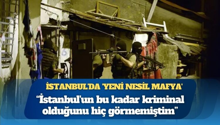 İstanbul’da ‘yeni nesil mafya’: Mahallelerde neler yaşanıyor?