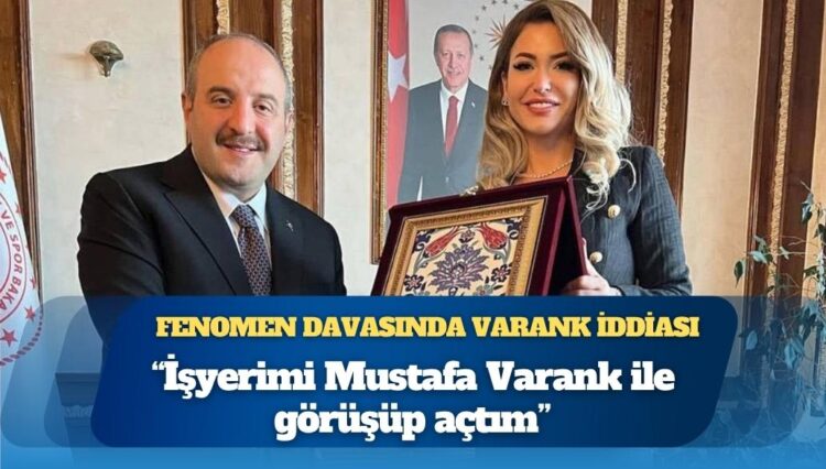 Fenomenler davasında Varank iddiası