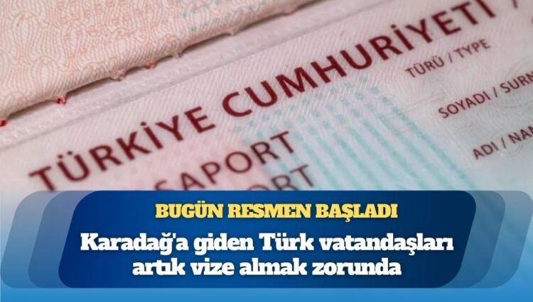 Bugün resmen başladı; Karadağ’a giden Türk vatandaşları artık vize almak zorunda