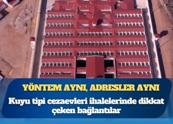 Yöntem aynı, adresler aynı: Kuyu tipi cezaevleri ihalelerinde dikkat çeken bağlantılar