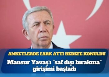 Anketlerde fark attı, 2. önemli isim Mansur Yavaş’ı “saf dışı bırakma’’ girişimi başladı