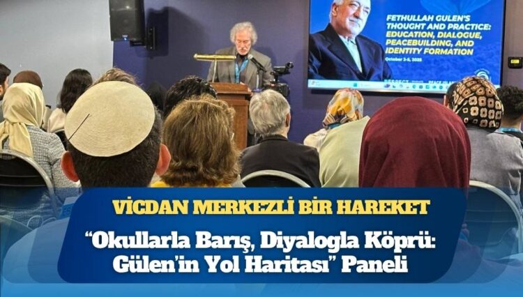 “Okullarla Barış, Diyalogla Köprü: Gülen’in Yol Haritası” Paneli