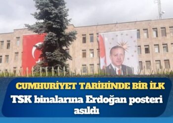 Cumhuriyet tarihinde bir ilk: TSK binalarına Erdoğan posteri asıldı