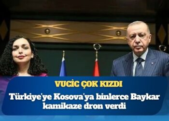 Türkiye’ye Kosova’ya binlerce Baykar kamikaze dron verdi; Sırbistan Cumhurbaşkanı Vucic çok kızdı: “Türkiye, Osmanlı İmparatorluğu’nu diriltme hayali kuruyor”