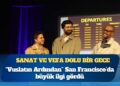 ‘Vuslatın Ardından’ San Francisco’da ayakta alkışlandı