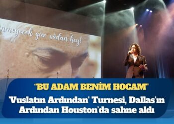 ‘Vuslatın Ardından’ Turnesi, Dallas’ın Ardından Houston’da sahne aldı