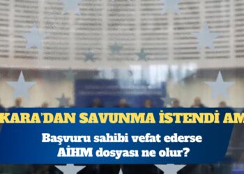 Başvuru sahibi vefat ederse AİHM dosyası ne olur?