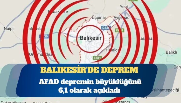 Balıkesir’de 6,1 büyüklüğünde deprem