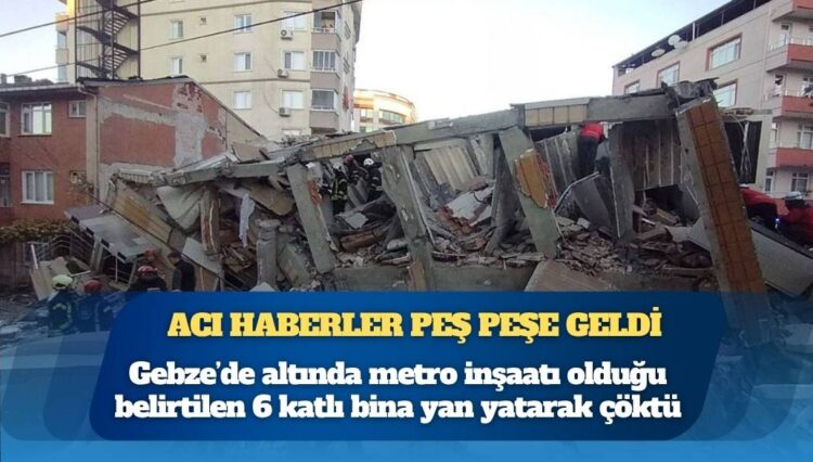 Gebze’de 6 katlı bina çöktü: 2 kişinin cansız bedenine ulaşıldı, 1 kişi sağ çıkarıldı