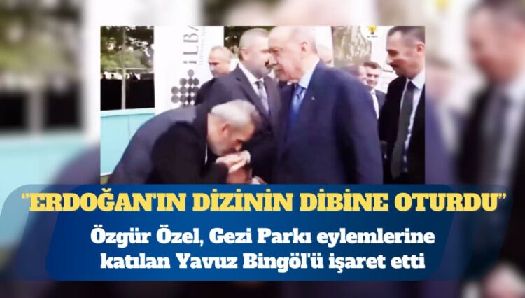 Özgür Özel, Gezi Parkı eylemlerine katılan Yavuz Bingöl’ü işaret etti: Haysiyetleri olsa ifadeye çağırırlar