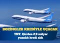 THY, Çin’den 2,9 milyar yuanlık kredi aldı
