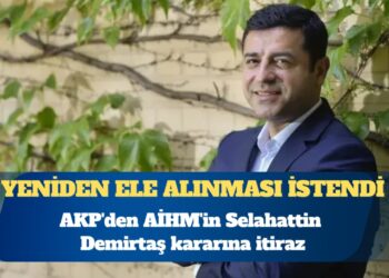 AKP’den AİHM’in Selahattin Demirtaş kararına itiraz