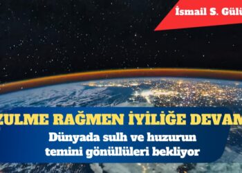 Dünyada sulh ve huzurun temini gönüllüleri bekliyor