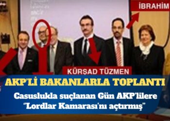 Casuslukla suçlanan Hüseyin Gün, AKP’li bakanlar için Londra’da toplantı organize etmiş