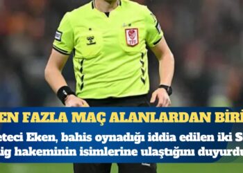 Bahis oynadığı iddia edilen iki Süper Lig hakeminin isimlerine ulaştığını açıkladı