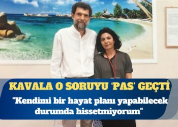 Osman Kavala: Kendimi bir hayat planı yapabilecek durumda hissetmiyorum