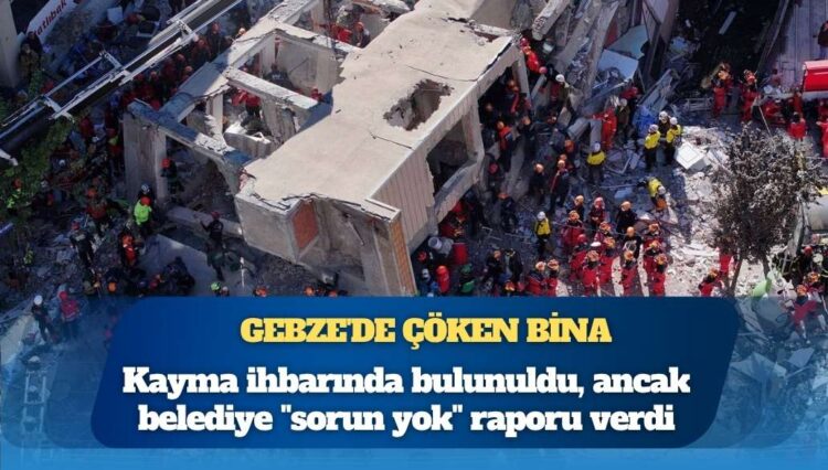 Gebze’de çöken bina: AKP’li belediye “sorun yok” dedi iddiası
