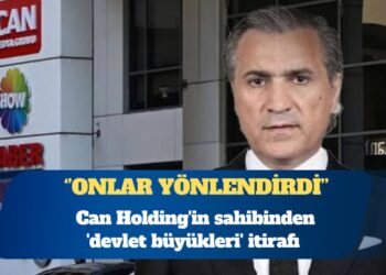 Can Holding’in sahibi Kemal Can’dan ‘devlet büyükleri’ itirafı: Onlar yönlendirdi