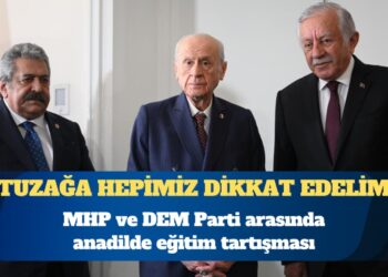 MHP ve DEM Parti arasında anadilde eğitim tartışması: Tuzağa hepimiz dikkat edelim