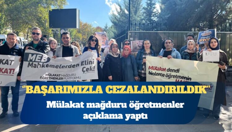Mülakat mağduru öğretmenler açıklama yaptı: Başarımızla cezalandırıldık