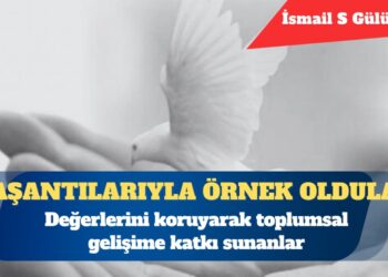 Değerlerini koruyarak toplumsal gelişime katkı sunanlar