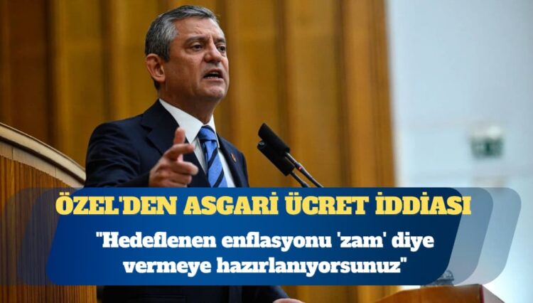 Özgür Özel’den asgari ücret iddiası: AKP hükümetinin düşündüğü oranı söyledi