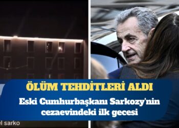 Eski Fransa Cumhurbaşkanı Nicolas Sarkozy’nin cezaevindeki ilk gecesi: Ölüm tehditleri aldı