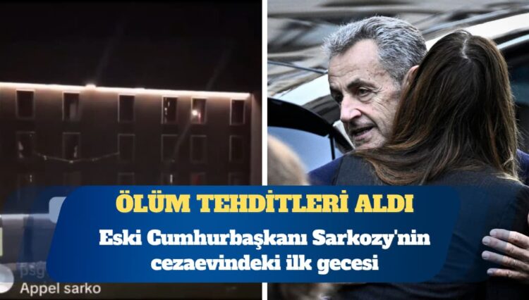 Eski Fransa Cumhurbaşkanı Nicolas Sarkozy’nin cezaevindeki ilk gecesi: Ölüm tehditleri aldı