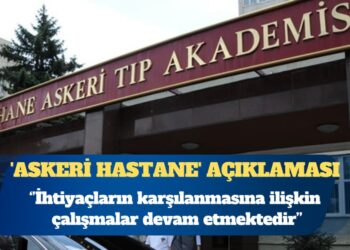 Bakanlık’tan ‘askeri hastane’ açıklaması: İhtiyaçların karşılanması için çalışmalar devam etmektedir