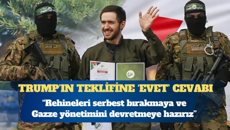Hamas: Rehineleri serbest bırakmaya ve Gazze yönetimini devretmeye hazırız