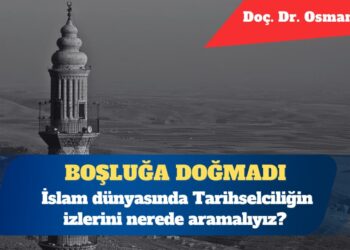 Klasik İslam dünyasında Tarihselciliğin izleri (3)