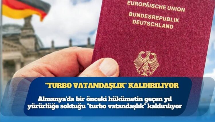 Almanya’da “turbo vatandaşlık” kaldırılıyor