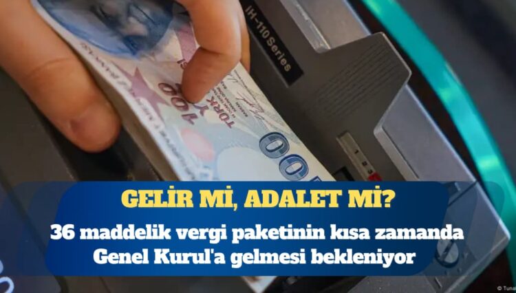 Yeni vergi paketi kimleri nasıl etkileyecek?