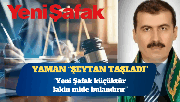 Yargıtay Daire Başkanı Abdullah Yaman: Yeni Şafak küçüktür lakin mide bulandırır
