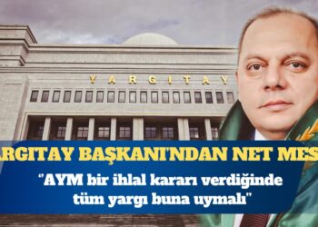 Yargıtay başkanı: AYM bir ihlal kararı verdiğinde tüm yargı buna uymalı