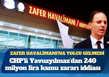 Zafer Havalimanı’na yolcu gelmedi, CHP’li Yavuzyılmaz’dan 240 milyon lira kamu zararı iddiası: Bu bir soygun