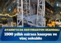 Ayasofya’da restorasyon skandalı: 1500 yıllık mirasa kamyon ve vinç sokuldu