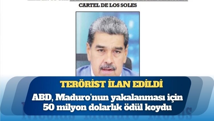 Maduro’nun başına 50 milyon dolarlık ödül