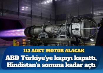 ABD Türkiye’ye kapıyı kapattı, Hindistan’a sonuna kadar açtı