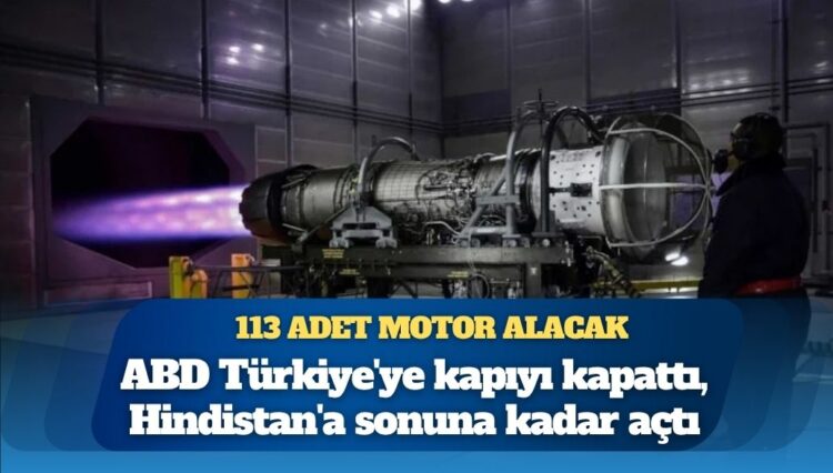 ABD Türkiye’ye kapıyı kapattı, Hindistan’a sonuna kadar açtı