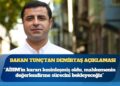 Adalet Bakanı Yılmaz Tunç’tan Selahattin Demirtaş açıklaması: AİHM’in kararı kesinleşmiş oldu, mahkemenin değerlendirme sürecini bekleyeceğiz